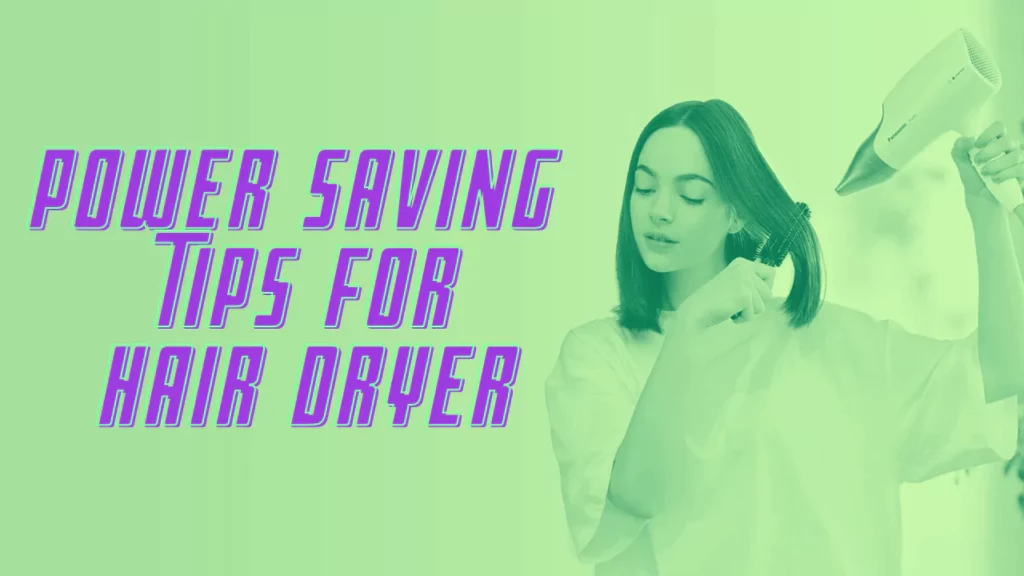 Tips for saving energy when using a hair dryer thumbnail